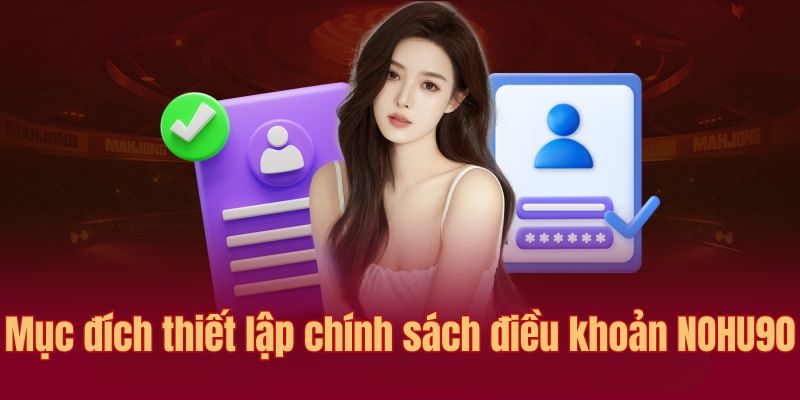 Mục đích Nohu90 đề ra điều khoản và điều kiện